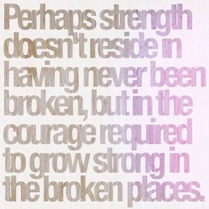 wpid-strength-doesnt-reside-in-never-been-broken-life-quotes-sayings-pictures.jpg